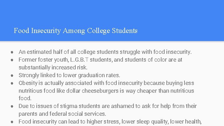 Food Insecurity Among College Students ● An estimated half of all college students struggle