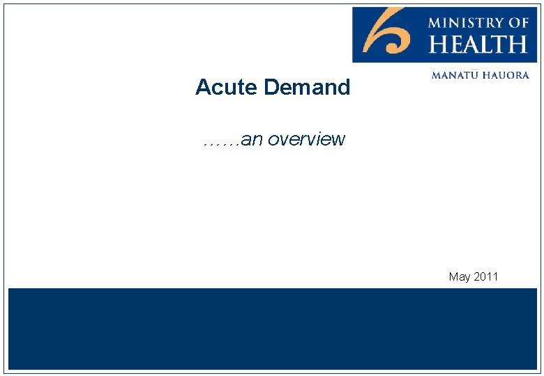 Acute Demand ……an overview May 2011 