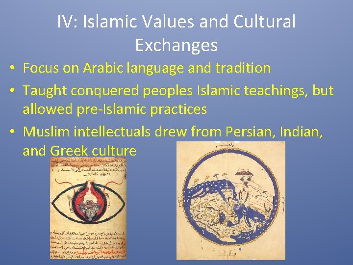 IV: Islamic Values and Cultural Exchanges • Focus on Arabic language and tradition •