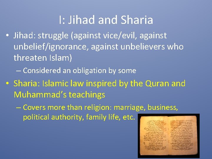 I: Jihad and Sharia • Jihad: struggle (against vice/evil, against unbelief/ignorance, against unbelievers who