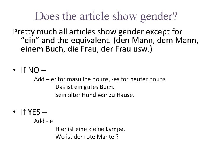 Does the article show gender? Pretty much all articles show gender except for “ein”