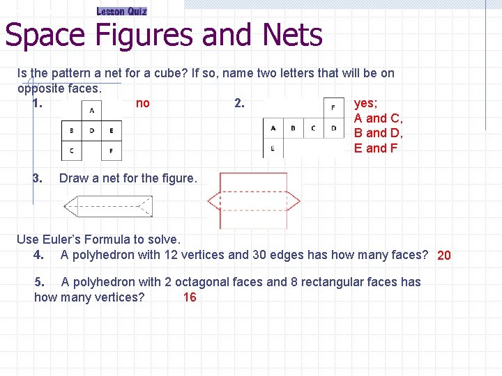 GEOMETRY LESSON 10 -1 Space Figures and Nets Is the pattern a net for