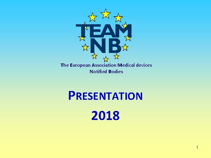 The European Association Medical devices Notified Bodies PRESENTATION 2018 1 