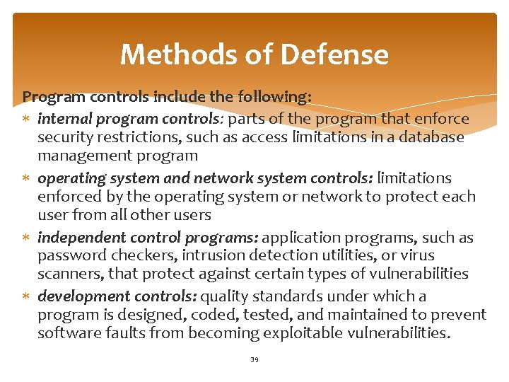 Methods of Defense Program controls include the following: internal program controls: parts of the