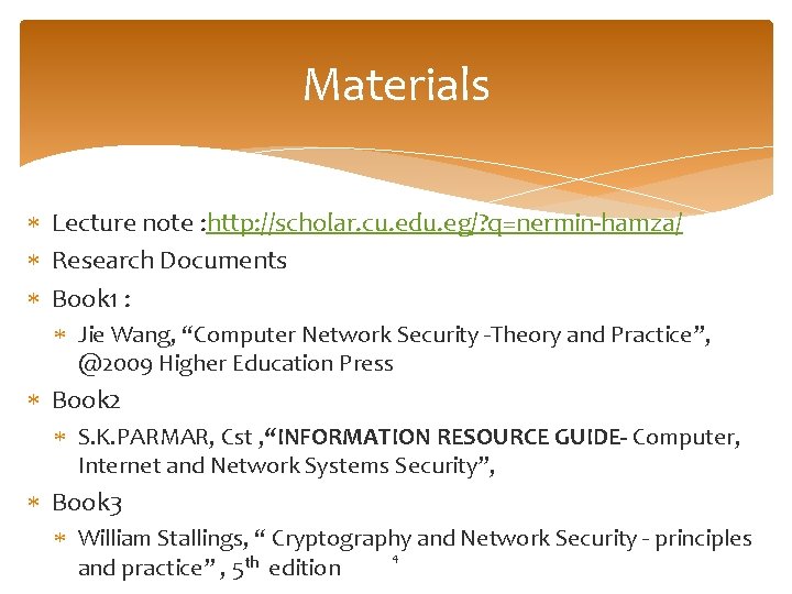 Materials Lecture note : http: //scholar. cu. edu. eg/? q=nermin-hamza/ Research Documents Book 1