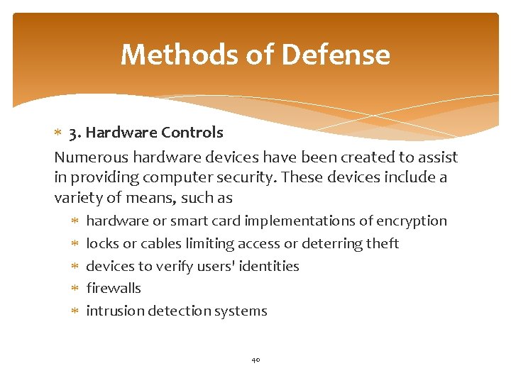 Methods of Defense 3. Hardware Controls Numerous hardware devices have been created to assist