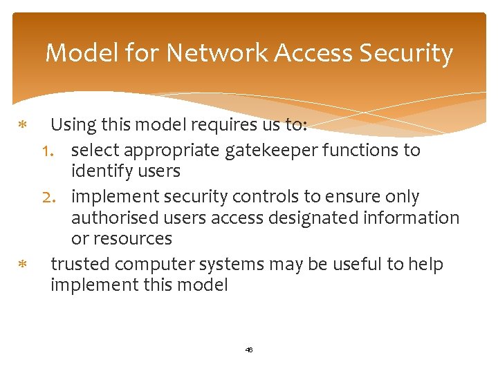 Model for Network Access Security Using this model requires us to: 1. select appropriate