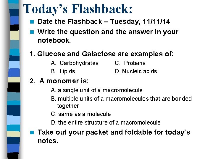 Today’s Flashback: Date the Flashback – Tuesday, 11/11/14 n Write the question and the