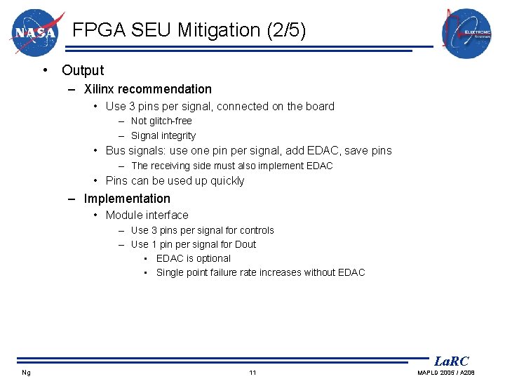 FPGA SEU Mitigation (2/5) • Output – Xilinx recommendation • Use 3 pins per
