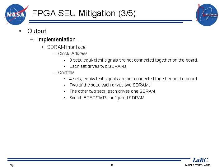FPGA SEU Mitigation (3/5) • Output – Implementation … • SDRAM interface – Clock,