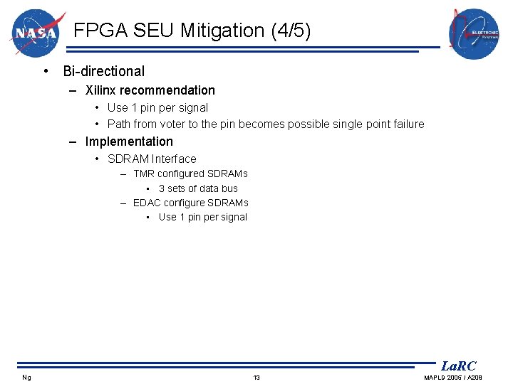 FPGA SEU Mitigation (4/5) • Bi-directional – Xilinx recommendation • Use 1 pin per