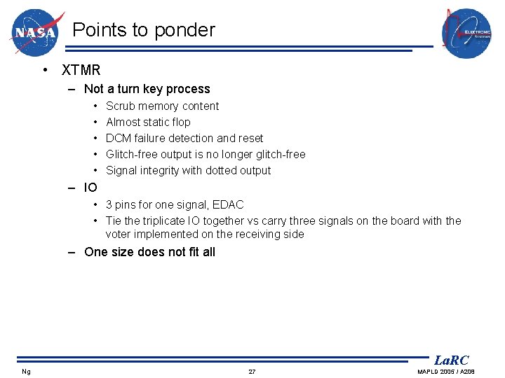 Points to ponder • XTMR – Not a turn key process • • •