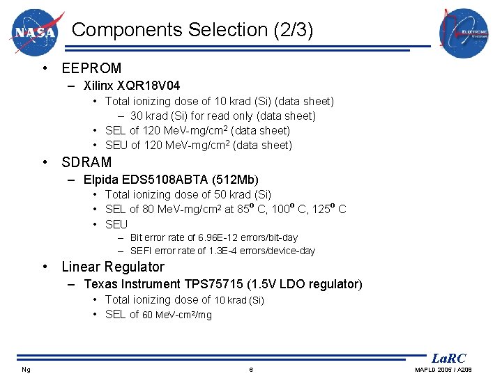Components Selection (2/3) • EEPROM – Xilinx XQR 18 V 04 • Total ionizing