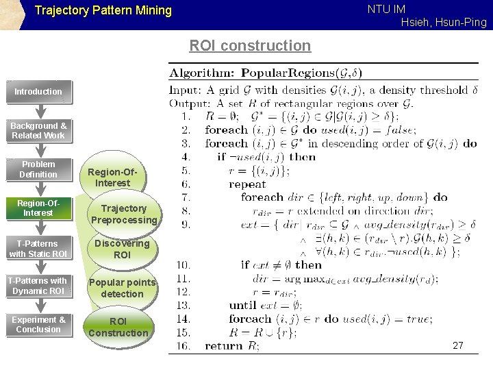 NTU IM Hsieh, Hsun-Ping Trajectory Pattern Mining ROI construction Introduction Background & Related Work