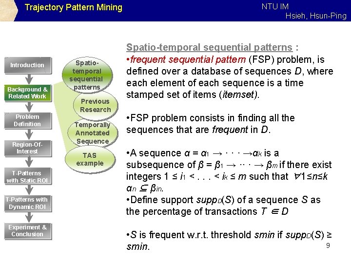 Trajectory Pattern Mining Introduction Background & Related Work Problem Definition Region-Of. Interest T-Patterns with
