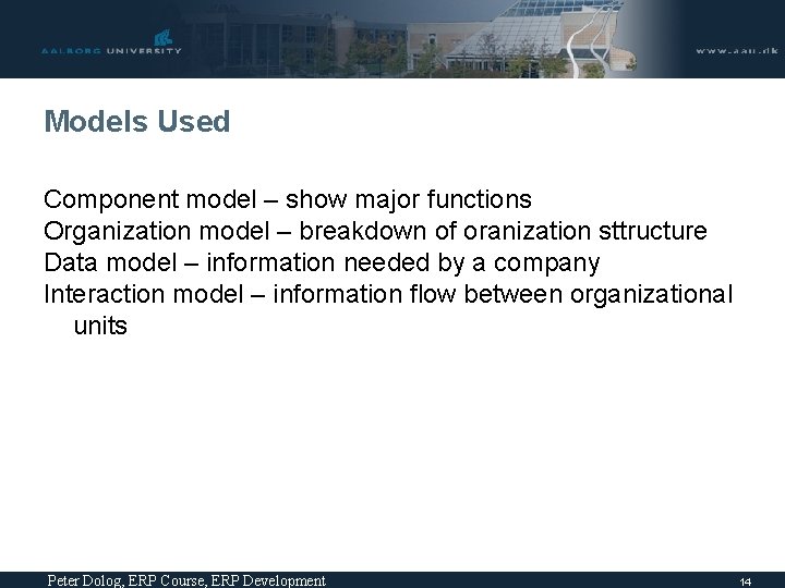 Models Used Component model – show major functions Organization model – breakdown of oranization