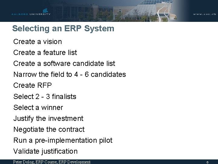 Selecting an ERP System Create a vision Create a feature list Create a software