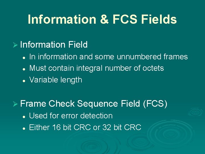 Information & FCS Fields Ø Information Field l l l In information and some