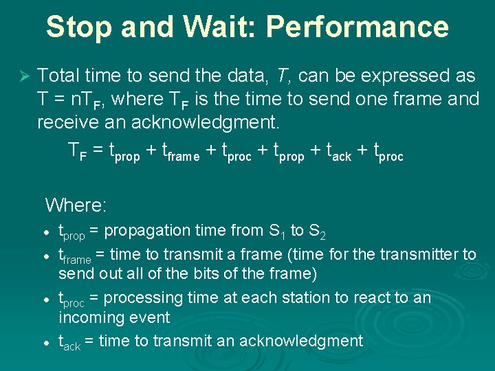 Stop and Wait: Performance Ø Total time to send the data, T, can be