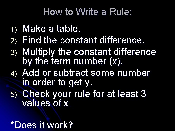 How to Write a Rule: 1) 2) 3) 4) 5) Make a table. Find How to Write a Rule: 1) 2) 3) 4) 5) Make a table. Find