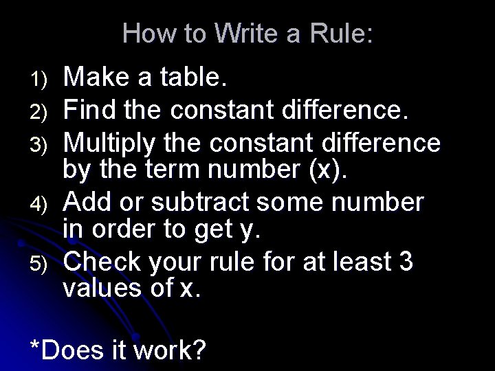 How to Write a Rule: 1) 2) 3) 4) 5) Make a table. Find How to Write a Rule: 1) 2) 3) 4) 5) Make a table. Find