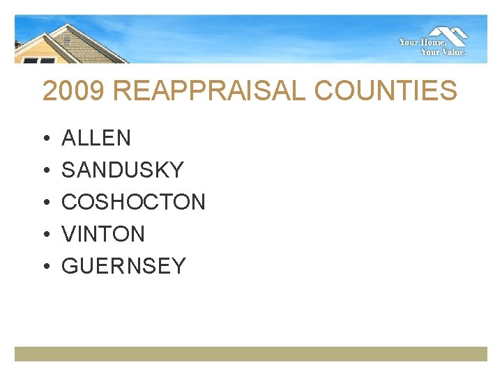 2009 REAPPRAISAL COUNTIES • • • ALLEN SANDUSKY COSHOCTON VINTON GUERNSEY 