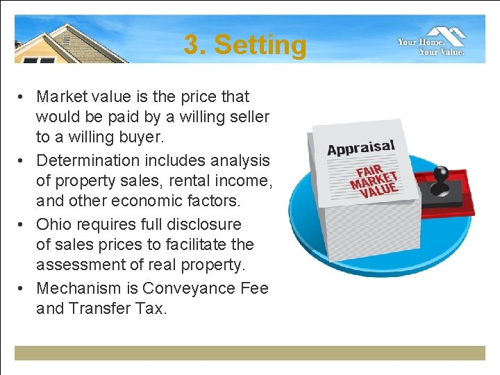 3. Setting • Market value is the price that would be paid by a