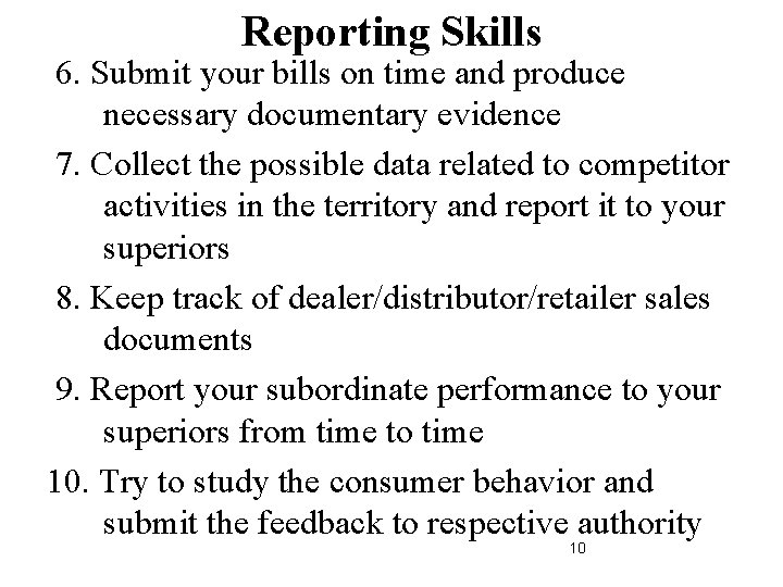 Reporting Skills 6. Submit your bills on time and produce necessary documentary evidence 7.