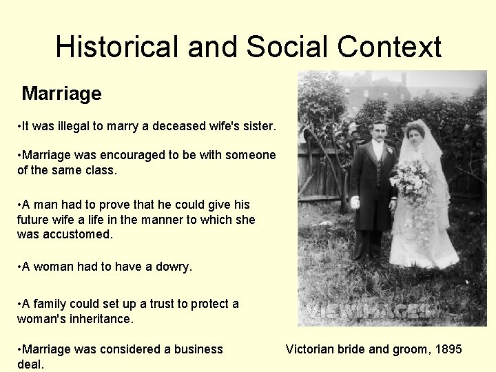 Historical and Social Context Marriage • It was illegal to marry a deceased wife's