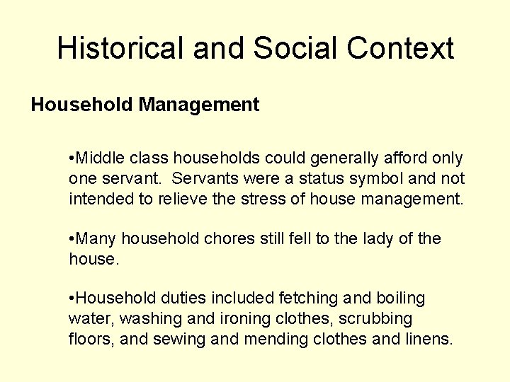 Historical and Social Context Household Management • Middle class households could generally afford only