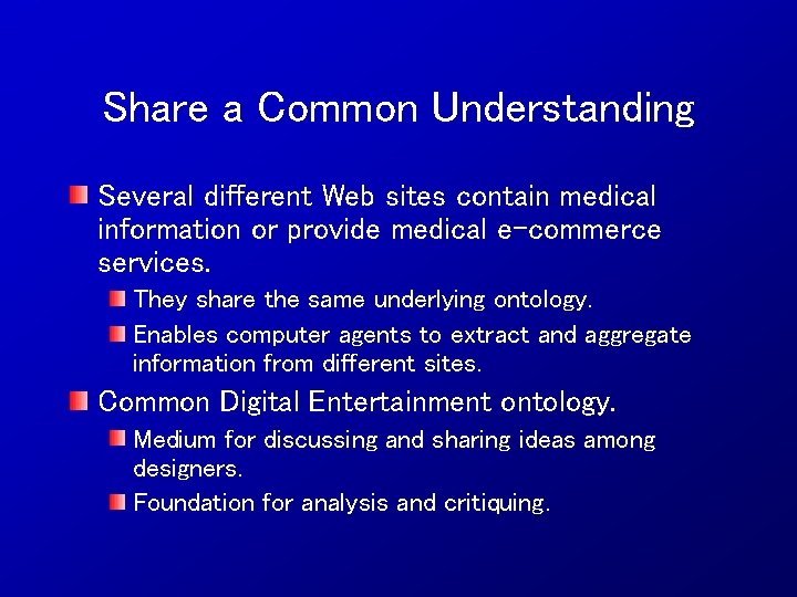 Share a Common Understanding Several different Web sites contain medical information or provide medical