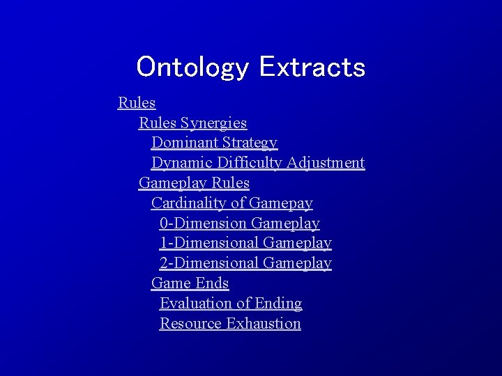 Ontology Extracts Rules Synergies Dominant Strategy Dynamic Difficulty Adjustment Gameplay Rules Cardinality of Gamepay