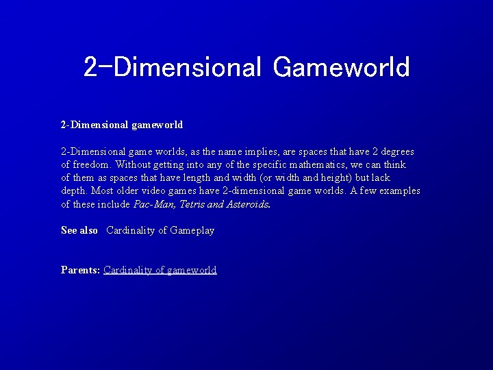 2 -Dimensional Gameworld 2 -Dimensional game worlds, as the name implies, are spaces that