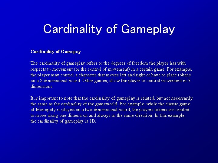 Cardinality of Gameplay Cardinality of Gamepay The cardinality of gameplay refers to the degrees