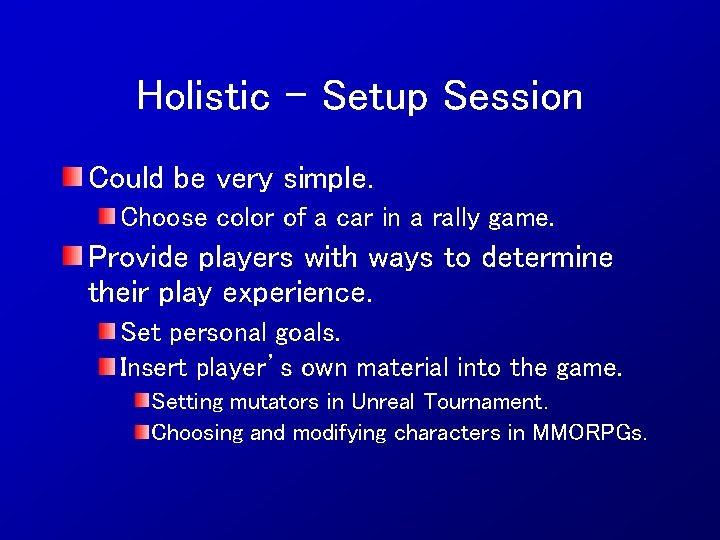 Holistic – Setup Session Could be very simple. Choose color of a car in