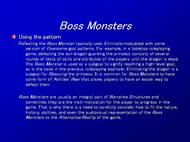 Boss Monsters Using the pattern Defeating the Boss Monster typically uses Eliminate modulated with