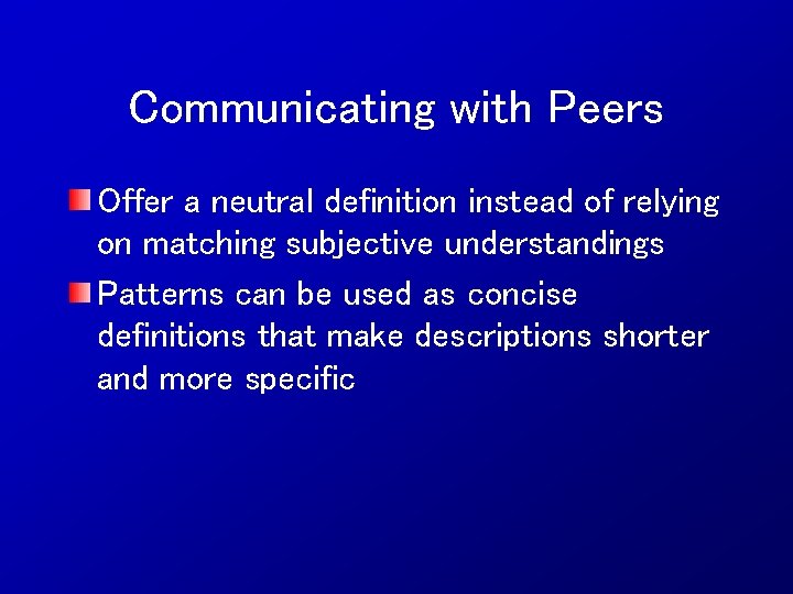 Communicating with Peers Offer a neutral definition instead of relying on matching subjective understandings