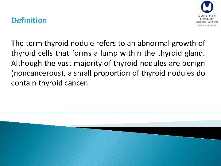 Definition The term thyroid nodule refers to an abnormal growth of thyroid cells that
