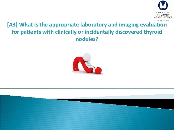 [A 3] What is the appropriate laboratory and imaging evaluation for patients with clinically