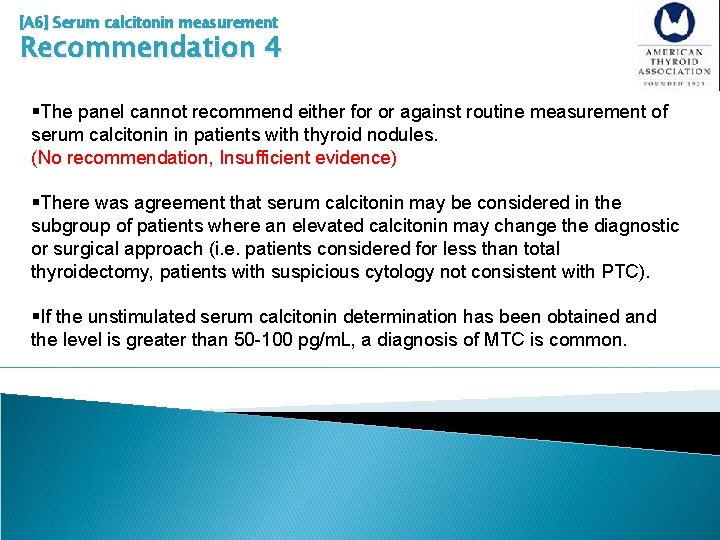 [A 6] Serum calcitonin measurement Recommendation 4 §The panel cannot recommend either for or