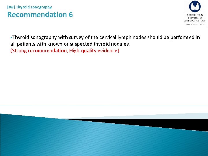 [A 8] Thyroid sonography Recommendation 6 §Thyroid sonography with survey of the cervical lymph