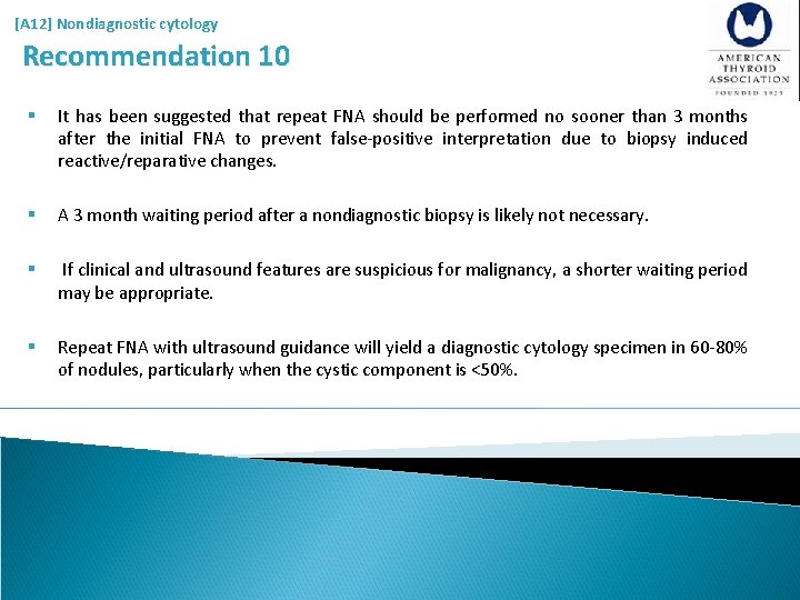 [A 12] Nondiagnostic cytology Recommendation 10 § It has been suggested that repeat FNA