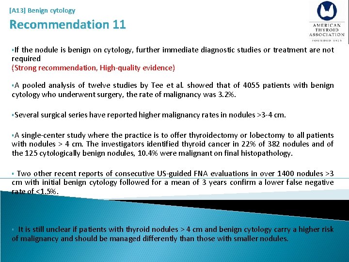 [A 13] Benign cytology Recommendation 11 §If the nodule is benign on cytology, further