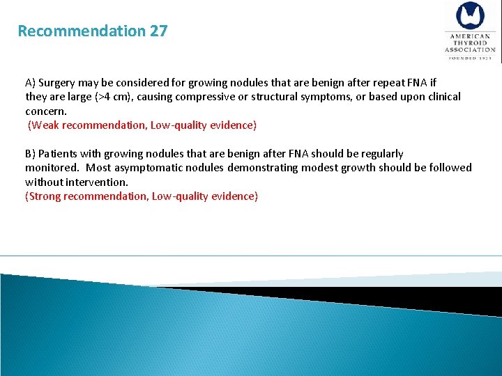 Recommendation 27 A) Surgery may be considered for growing nodules that are benign after