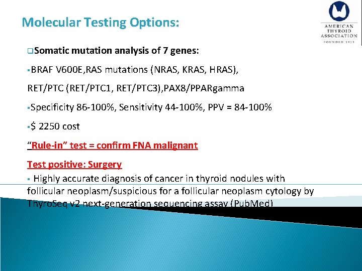 Molecular Testing Options: q. Somatic mutation analysis of 7 genes: §BRAF V 600 E,
