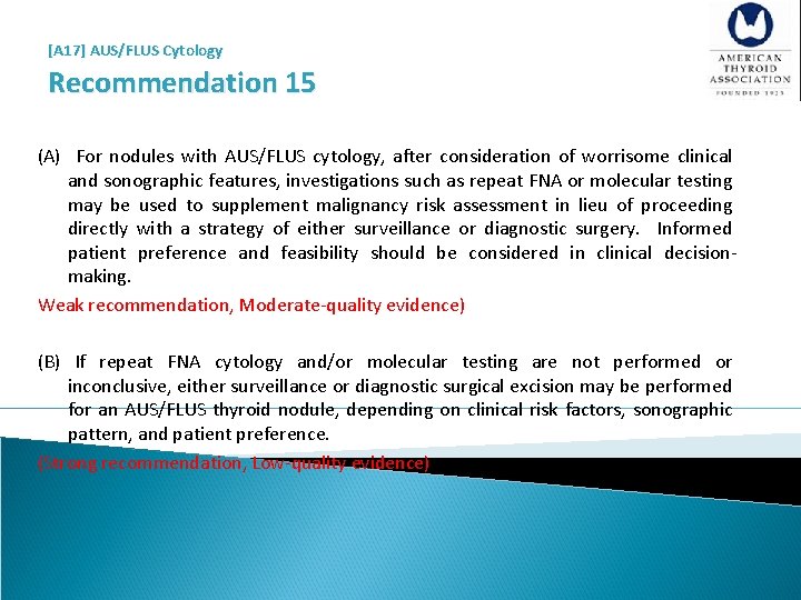[A 17] AUS/FLUS Cytology Recommendation 15 (A) For nodules with AUS/FLUS cytology, after consideration