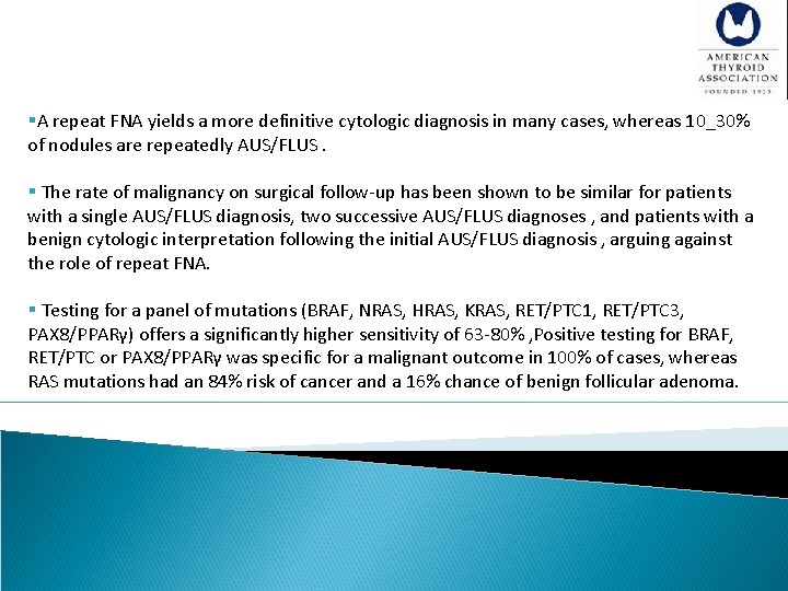  §A repeat FNA yields a more definitive cytologic diagnosis in many cases, whereas