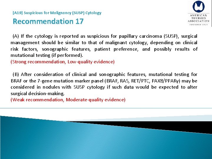 [A 19] Suspicious for Malignancy (SUSP) Cytology Recommendation 17 (A) If the cytology is