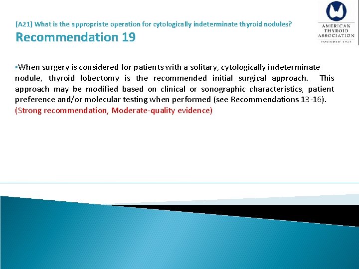 [A 21] What is the appropriate operation for cytologically indeterminate thyroid nodules? Recommendation 19