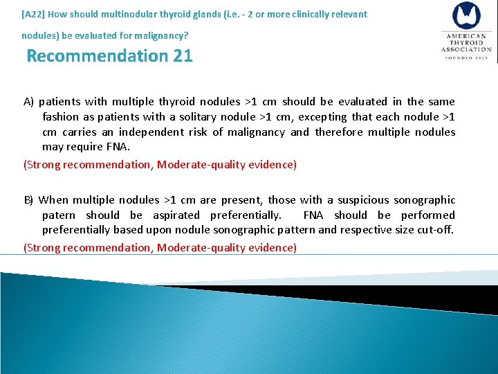 [A 22] How should multinodular thyroid glands (i. e. - 2 or more clinically